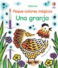 UNA GRANJA (PEQUE-COLORES MAGICOS)-12962698-otro-formato