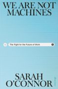 WE ARE NOT MACHINES