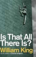 is that all there is?-william king-9781843513940 is that all there is? william king 9781843513940