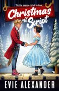 Ebook en inglés descargar CHRISTMAS OFF SCRIPT  (edición en inglés) en español 9781914473340 PDB RTF iBook de EVIE ALEXANDER