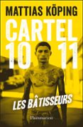 Epub mobi descargar ebooks CARTEL 1011 : LES BÂTISSEURS  (edición en francés) 9782080451040 (Literatura española) de MATTIAS KÖPING DJVU