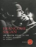 un matin pour la vie : et autres musiques de scenes -francoise sagan-9782253156840 un matin pour la vie : et autres musiques de scenes -francoise sagan-9782253156840