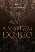 À MARGEM DO RIO  (edición en portugués)