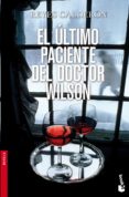 el ultimo paciente del doctor wilson (serie lola machor 4)-reyes calderon-9788408003540 el ultimo paciente del doctor wilson (serie lola machor 4)-reyes calderon-9788408003540