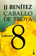 jordan (caballo de troya 8)-j. j. benitez-9788408043140 jordan (caballo de troya 8)-j. j. benitez-9788408043140