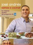 vamos a cocinar: las recetas del programa de tve-jose andres-9788408074540 vamos a cocinar: las recetas del programa de tve-jose andres-9788408074540