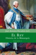 el rey: historia de la monarquia.(vol. 2)-jose antonio escudero-9788408080640 el rey: historia de la monarquia.(vol. 2)-jose antonio escudero-9788408080640