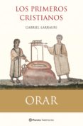 orar con los primeros cristianos-gabriel larrauri-9788408099840 orar con los primeros cristianos-gabriel larrauri-9788408099840