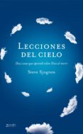 lecciones del cielo: 10 cosas sobre dios que aprendi cuando viaje al cielo-steve sjogren-9788408122340 lecciones del cielo: 10 cosas sobre dios que aprendi cuando viaje al cielo-steve sjogren-9788408122340