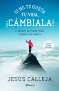si no te gusta tu vida, ¡cambiala!-jesus calleja-9788408131540 si no te gusta tu vida, ¡cambiala!-jesus calleja-9788408131540
