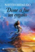 dime si fue un engaño (ebook)-nieves hidalgo-9788408143840 dime si fue un engaño (ebook)-nieves hidalgo-9788408143840