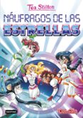 tea stilton 8: naufragos de las estrellas-tea stilton-9788408151340 tea stilton 8: naufragos de las estrellas-tea stilton-9788408151340