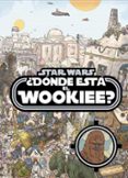 star wars. ¿donde esta el wookiee?-9788408161240 star wars. ¿donde esta el wookiee?-9788408161240