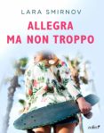 allegra ma non troppo (ebook)-lara smirnov-9788408173540 allegra ma non troppo (ebook)-lara smirnov-9788408173540
