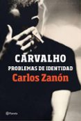 carvalho: problemas de identidad (ebook)-carlos zanon-9788408204640 carvalho: problemas de identidad (ebook)-carlos zanon-9788408204640