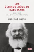 LOS ÚLTIMOS AÑOS DE KARL MARX