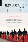 los años del miedo: cronica de la violencia (1990-2015)-jose manuel fajardo-9788415070740 los años del miedo: cronica de la violencia (1990-2015)-jose manuel fajardo-9788415070740