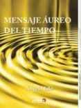 mensaje aureo del tiempo-angela edo-9788415278740 mensaje aureo del tiempo-angela edo-9788415278740