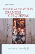 todas las criaturas grandes y pequeñas (2ª ed.)-james herriot-9788415374640 todas las criaturas grandes y pequeñas (2ª ed.)-james herriot-9788415374640