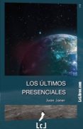 los últimos presenciales (ebook)-juan janer-9788415414940 los últimos presenciales (ebook)-juan janer-9788415414940