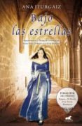 bajo las estrellas (finalista del premio vergara el rincon de la novela romantica)-ana iturgaiz-9788415420040 bajo las estrellas (finalista del premio vergara el rincon de la novela romantica)-ana iturgaiz-9788415420040