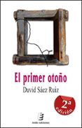 el primer otoño (2ª ed.)-david saez ruiz-9788415425540 el primer otoño (2ª ed.)-david saez ruiz-9788415425540
