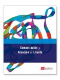 comunicacion y atencion cliente 2012 gs libro-9788415426240 comunicacion y atencion cliente 2012 gs libro-9788415426240
