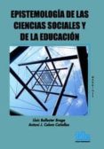 epistemologia de las ciencias sociales y de la educacion-lluis ballester brage-antoni j. colom cañellas-9788415442240 epistemologia de las ciencias sociales y de la educacion-lluis ballester brage-antoni j. colom cañellas-9788415442240