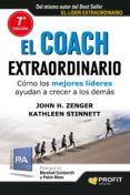 el coach extraordinario: como los mejores lideres ayudan a crecer a los demas-john h. zenger-kathleen stinnett-9788415505440 el coach extraordinario: como los mejores lideres ayudan a crecer a los demas-john h. zenger-kathleen stinnett-9788415505440