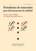 periodismo de inmersion para desenmascarar la realidad-9788415544340 periodismo de inmersion para desenmascarar la realidad-9788415544340
