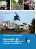 organizacion del entorno de trabajo en transporte sanitario-rafael ceballos atienza-9788415558040 organizacion del entorno de trabajo en transporte sanitario-rafael ceballos atienza-9788415558040