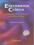 enfermeria clinica: cuidados enfermeros a las personas con trastornos de salud-maria teresa luis rodrigo-9788415840640 enfermeria clinica: cuidados enfermeros a las personas con trastornos de salud-maria teresa luis rodrigo-9788415840640