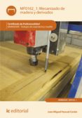 mecanizado de madera y derivados. mamd0209 - trabajos de carpintería y mueble (ebook)-juan miguel pascual cortes-9788415848240 mecanizado de madera y derivados. mamd0209 - trabajos de carpintería y mueble (ebook)-juan miguel pascual cortes-9788415848240