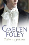 todos sus placeres (spice 3) (ebook)-gaelen foley-9788415962540 todos sus placeres (spice 3) (ebook)-gaelen foley-9788415962540