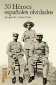 50 heroes españoles olvidados (ebook)-9788415998440 50 heroes españoles olvidados (ebook)-9788415998440