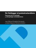 de heidegger al postestructuralismo: panorama de la ontologia y a ntropologia con-juan manuel aragues estragues-9788416028740 de heidegger al postestructuralismo: panorama de la ontologia y a ntropologia con-juan manuel aragues estragues-9788416028740