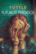 futuros perdidos-lisa tuttle-9788416035540 futuros perdidos-lisa tuttle-9788416035540