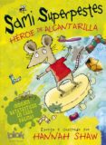 samy superpestes: heroe de alcantarilla-hannah shaw-9788416075140 samy superpestes: heroe de alcantarilla-hannah shaw-9788416075140