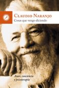 cosas que vengo diciendo-claudio naranjo-9788416145140 cosas que vengo diciendo-claudio naranjo-9788416145140