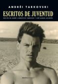 escritos de juventud-andrei tarkovski-9788416160440 escritos de juventud-andrei tarkovski-9788416160440