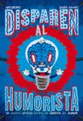 disparen al humorista-dario adanti-9788416251940 disparen al humorista-dario adanti-9788416251940