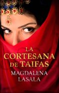 la cortesana de taifas (ebook)-magdalena lasala-9788416306640 la cortesana de taifas (ebook)-magdalena lasala-9788416306640