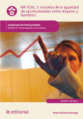 (i.b.d.) impulso de la igualdad de oportunidades entre mujeres y hombres. sscb0109 - dinamización comunitaria-marta álvarez noriega-9788416351640 (i.b.d.) impulso de la igualdad de oportunidades entre mujeres y hombres. sscb0109 - dinamización comunitaria-marta álvarez noriega-9788416351640
