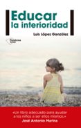 educar la interioridad-luis lopez gonzalez-9788416429240 educar la interioridad-luis lopez gonzalez-9788416429240