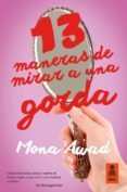 13 maneras de mirar a una gorda (ebook)-mona awad-9788416523740 13 maneras de mirar a una gorda (ebook)-mona awad-9788416523740