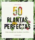50 plantas perfectas (2ª ed.)-silvia bures-9788416641840 50 plantas perfectas (2ª ed.)-silvia bures-9788416641840