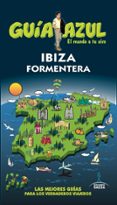 ibiza y formentera 2017 (guia azul) (7ª ed.)-angel ingelmo-luis mazarrasa-9788416766840 ibiza y formentera 2017 (guia azul) (7ª ed.)-angel ingelmo-luis mazarrasa-9788416766840