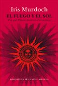 el fuego y el sol-iris murdoch-9788416854240 el fuego y el sol-iris murdoch-9788416854240
