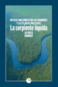 la serpiente líquida-domingo alfonso-9788416876440 la serpiente líquida-domingo alfonso-9788416876440