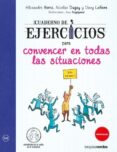 cuaderno de ejercicios para convencer en todas las situaciones-davy lefevren-nicolas dugay-9788416972340 cuaderno de ejercicios para convencer en todas las situaciones-davy lefevren-nicolas dugay-9788416972340